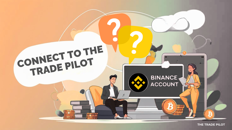 How to Connect Your Binance Account to The Trade Pilot - Featured image for crypto trading article