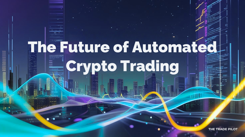 The Future of Automated Crypto Trading - Featured image for crypto trading article