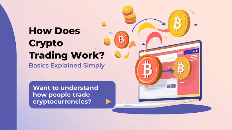 How Does Crypto Trading Work? Basics Explained Simply - Featured image for crypto trading article